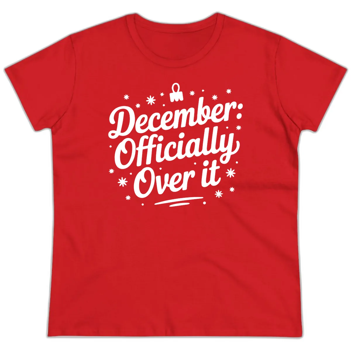 December Officially Over It Ladies Tee in Red